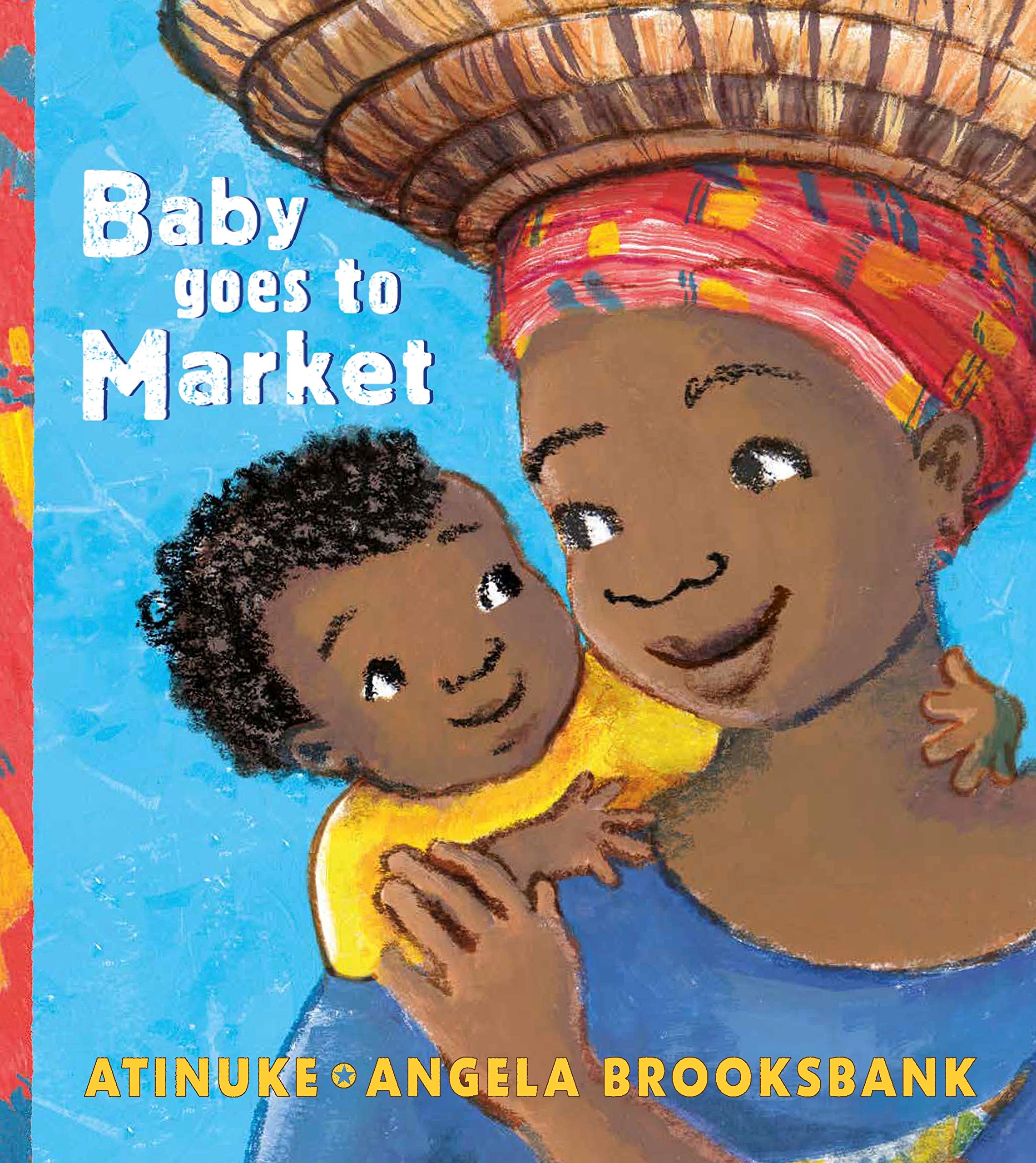 Baby Goes to Market written by Atinuke illustrated by Angela Brooksbank