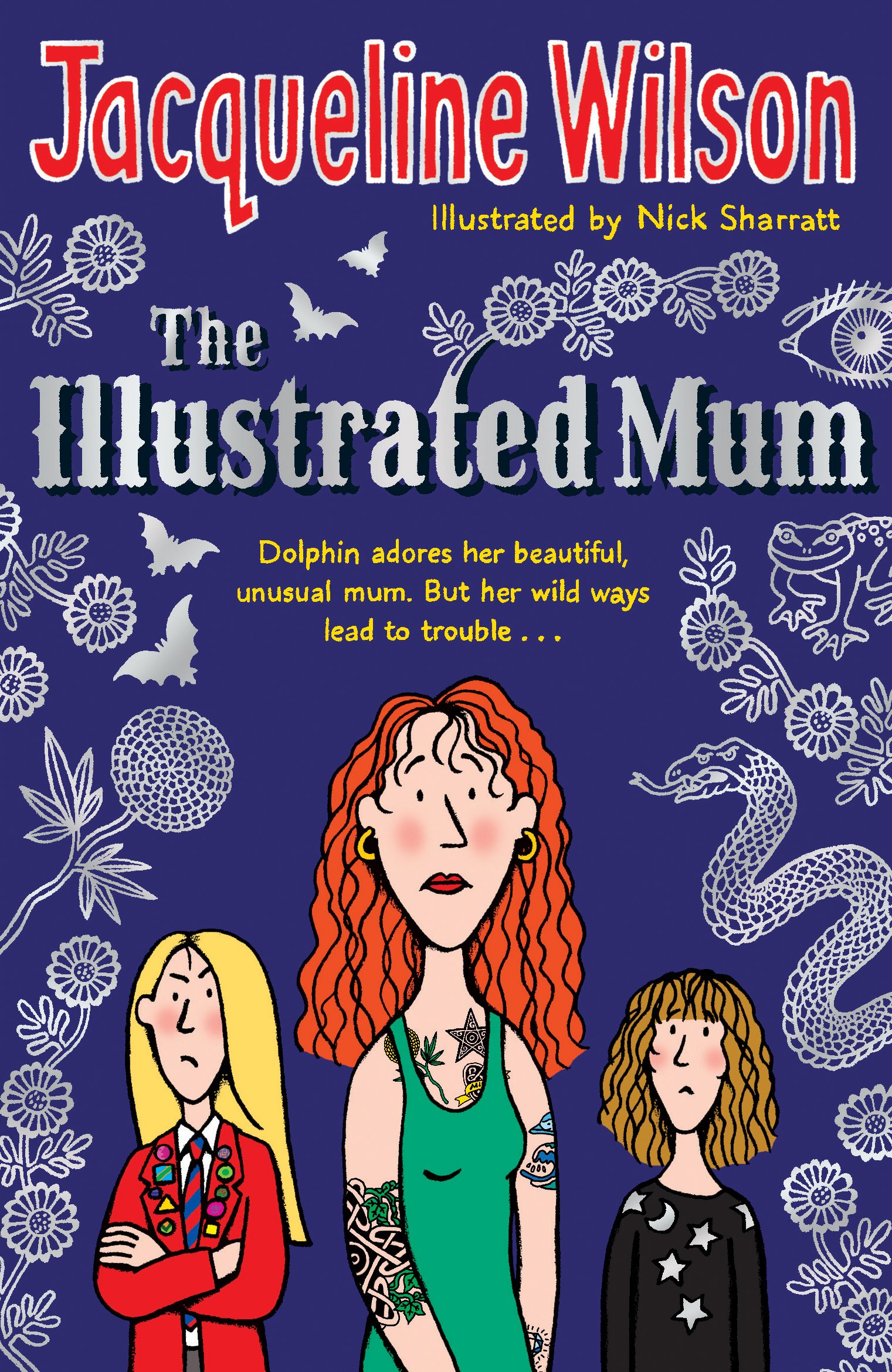 The Illustrated Mum written by Jacqueline Wilson illustrated by Nick Sharratt 