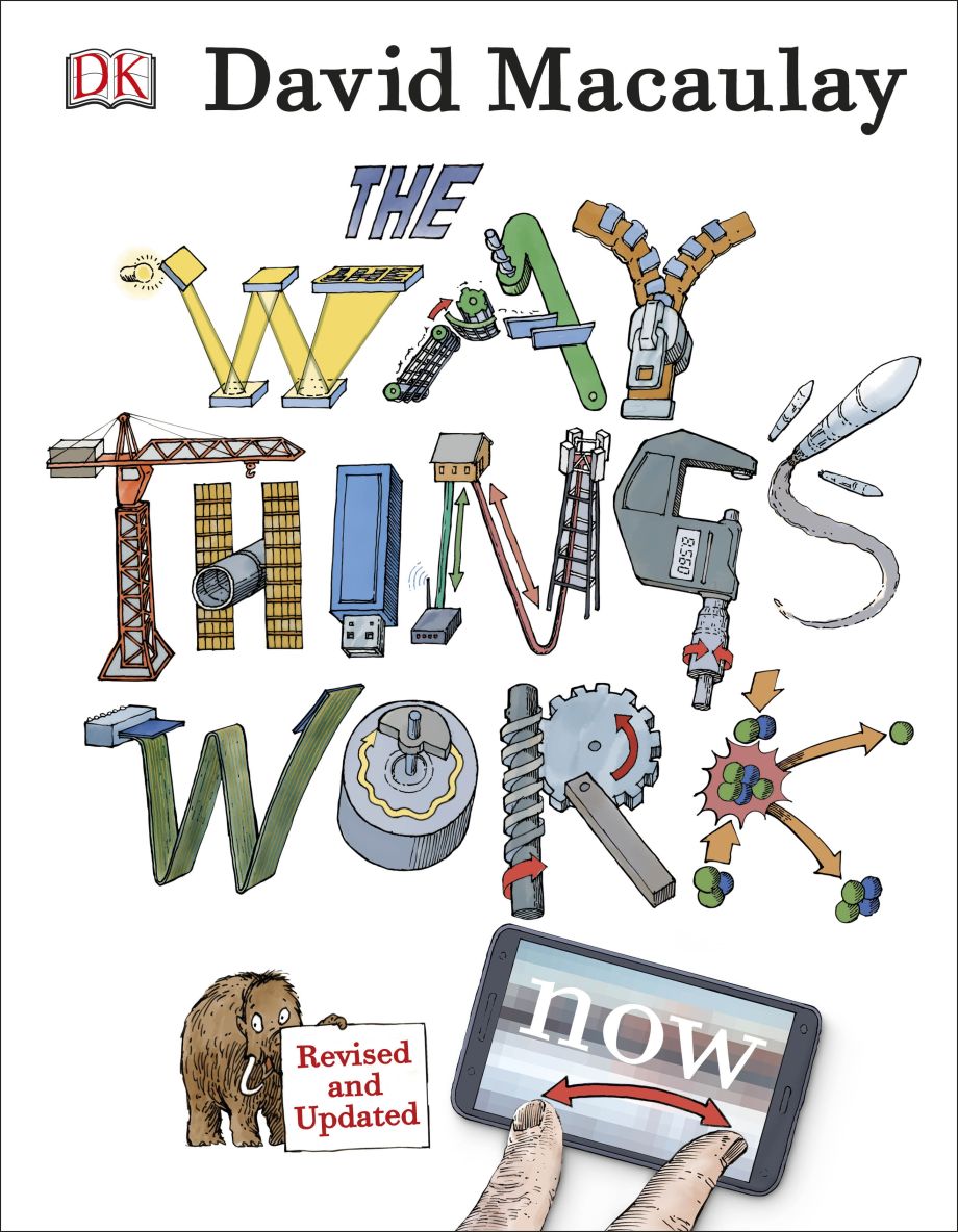 The Way Things Work by David Macaulay and Neil Ardley