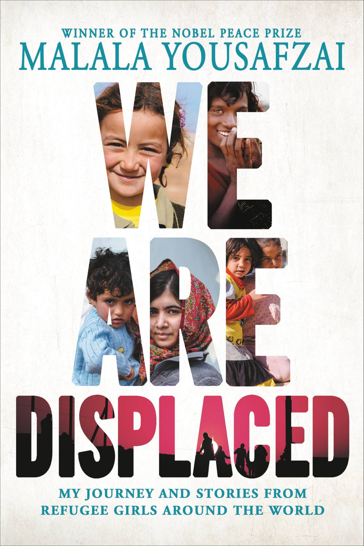 We Are Displaced   My Journey and Stories from Refugee Girls Around the World edited by Malala Yousafzai