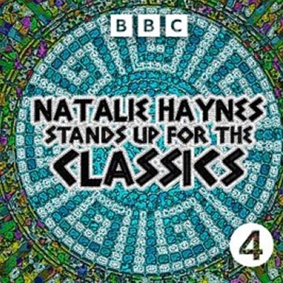 BBC Radio 4: Natalie Haynes Stands Up for the Classics BBC Radio 4: Natalie Haynes Stands Up for the Classics