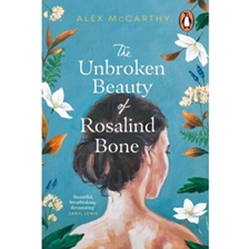 The Unbroken Beauty of Rosalind Bone