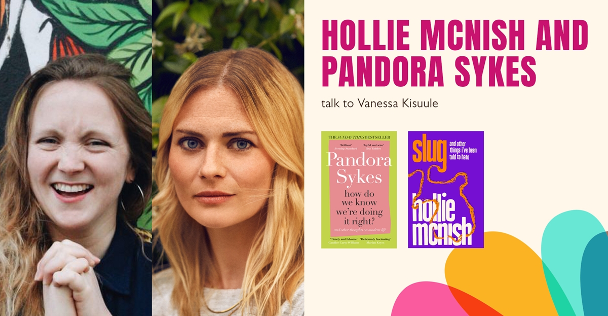 Hollie Mcnish And Pandora Sykes Talk To Vanessa Kisuule Hay Festival Hay Festival Anytime
